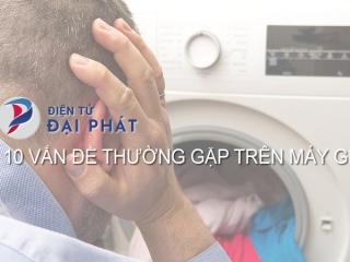 10 sự cố lỗi thường gặp trên máy giặt và giải pháp khắc phục