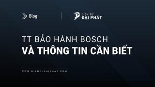 Trung tâm Bảo hành Bosch và những thông tin cần biết