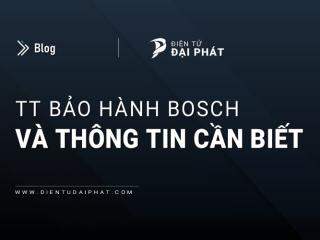 Trung tâm Bảo hành Bosch và những thông tin cần biết