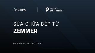 Sửa chữa bếp từ Zemmer chuyên nghiệp, uy tín tại Hà Nội & TP.HCM
