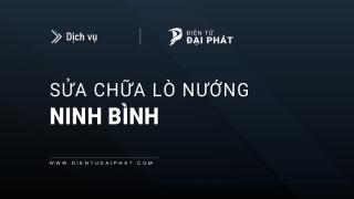 Sửa chữa lò nướng tại Ninh Bình | 24/7: 3 Địa chỉ uy tín