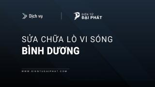 Dịch vụ sửa lò vi sóng tại Bình Dương | 24/7: 4 địa chỉ uy tín