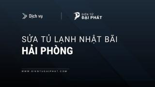 Thợ sửa tủ lạnh Nhật bãi tại Hải Phòng | Bảo hành dài hạn, 24/7
