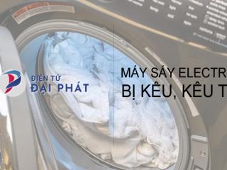 Máy sấy Electrolux kêu to? Xem nguyên do & giải pháp