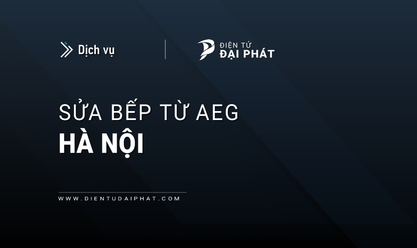 Sửa bếp từ AEG tại Hà Nội