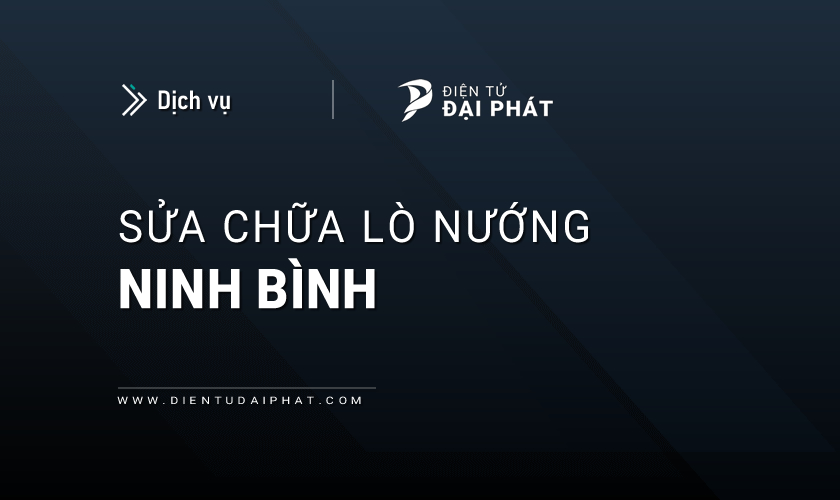 Sửa chữa lò nướng tại Ninh Bình