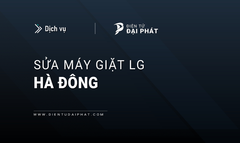 Sửa chữa máy giặt LG tại Hà Đông