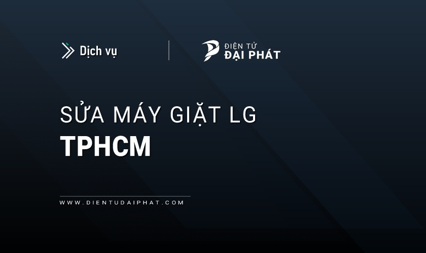 Sửa máy giặt LG tại TPHCM