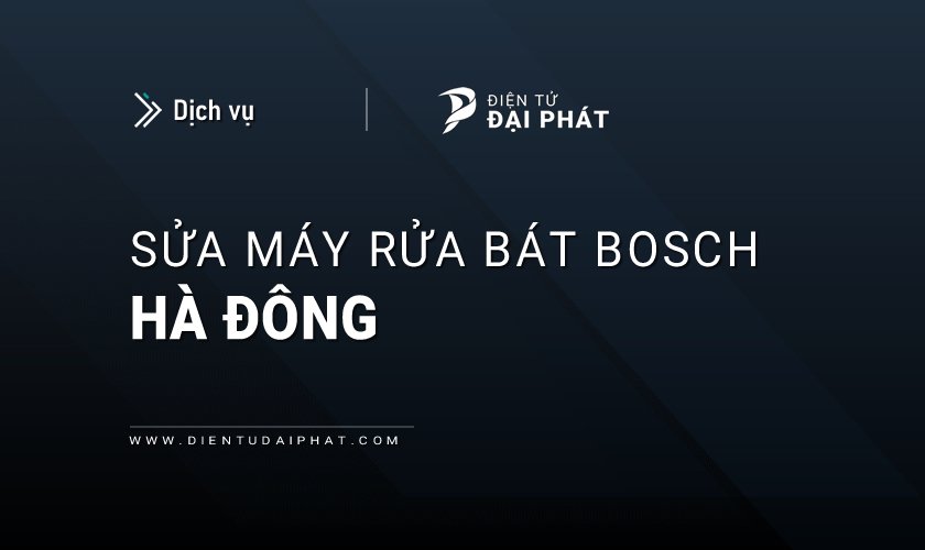 Sửa máy rửa bát Bosch tại Hà Đông
