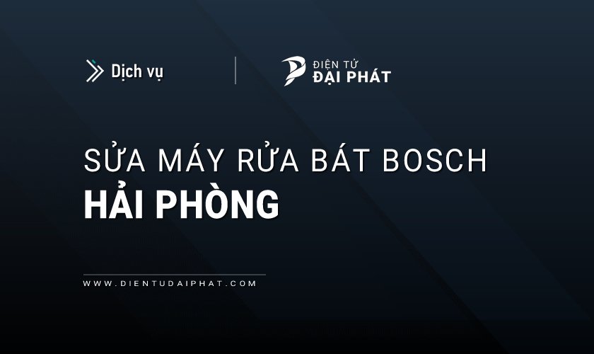 Sửa máy rửa bát Bosch tại Hải Phòng