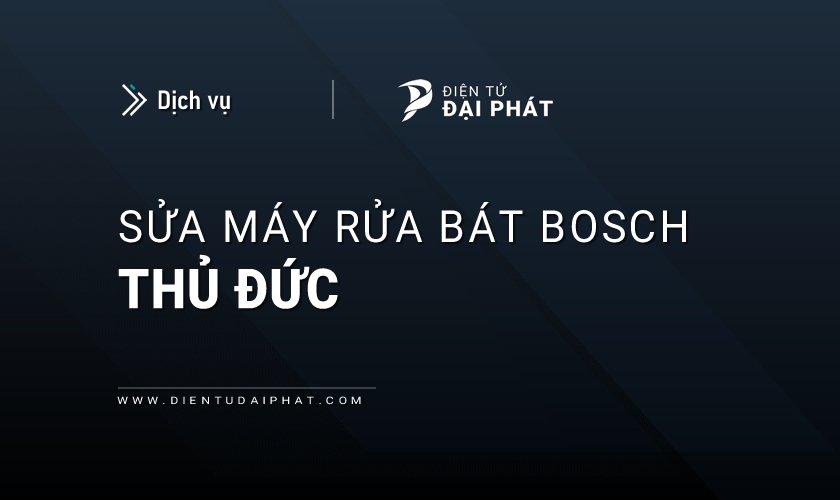 Sửa máy rửa bát Bosch tại Thủ Đức