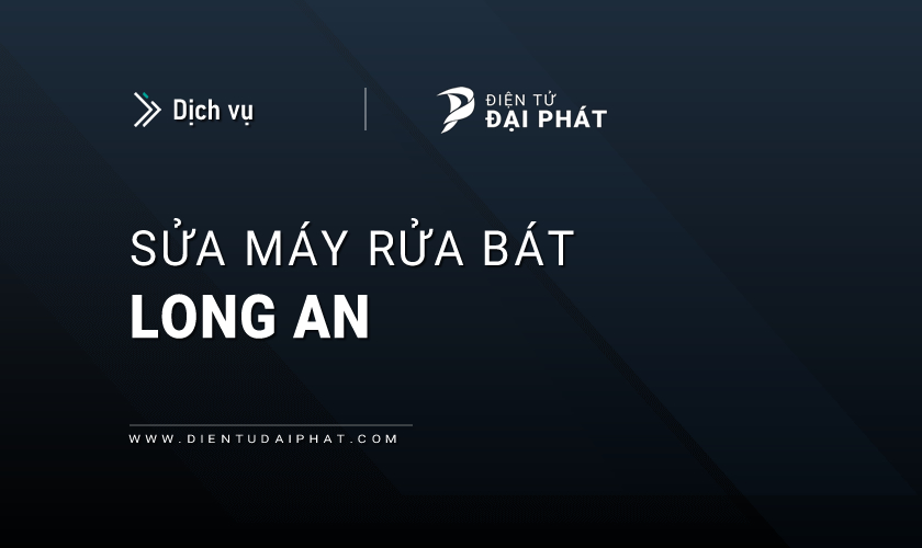 Sửa máy rửa bát tại Long An